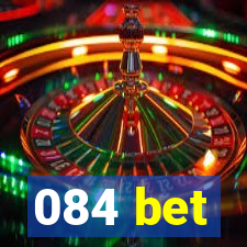 084 bet